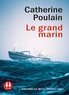 Catherine Poulain - Le grand marin.