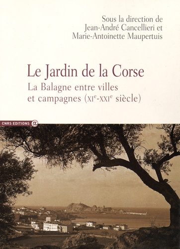 Le Jardin de la Corse. La Balagne entre villes et campagnes (XIe-XXIe siècle)