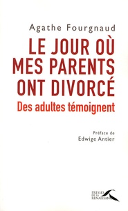 Agathe Fourgnaud - Le jour où mes parents ont divorcé - Des adultes témoignent.