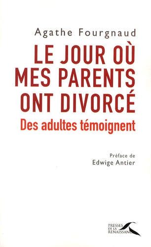 Agathe Fourgnaud - Le jour où mes parents ont divorcé - Des adultes témoignent.