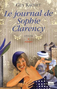 Le journal de Sophie Clarency Tome 1 : 1953-54