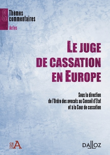  Ordre des Avocats - Le juge de cassation en Europe.