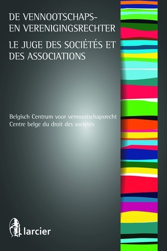  Centre belge droit sociétés - Le juge des sociétés et associations - Centre belge du droit des sociétés.