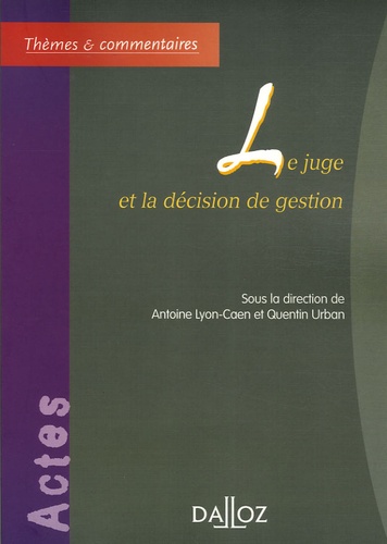 Antoine Lyon-Caen et Quentin Urban - Le juge et la décision de gestion.