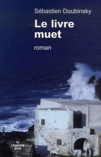 Sébastien Doubinsky - Le livre muet.