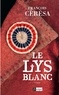 François Cérésa - Le lys blanc.