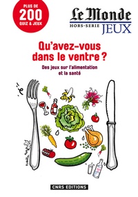 Patricia Laporte-Muller et Sophie Fromager - Le Monde Hors-série jeux : Qu'avez-vous dans le ventre ? - Des jeux sur l'alimentation et la santé.