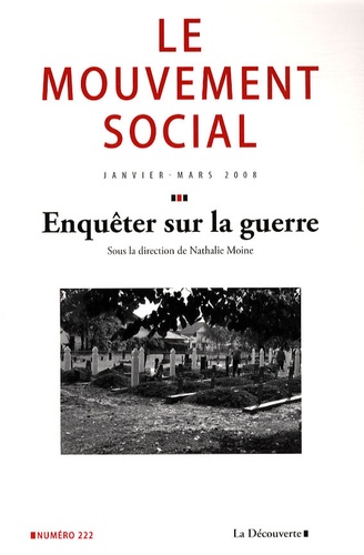 Nathalie Moine et Patrick Fridenson - Le mouvement social N° 222, janvier-mars : Enquêter sur la guerre.