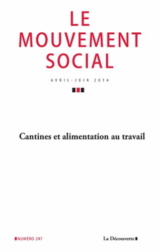 Stéphane Gacon - Le mouvement social N° 247, Avril-juin 2014 : L'alimentation au travail depuis le milieu du XIXe siècle.