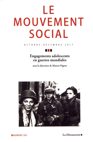 Le mouvement social N° 261, octobre-décembre 2017 Engagements adolescents en guerres mondiales
