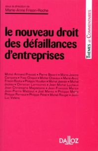 Marie-Anne Frison-Roche - Le nouveau droit des défaillances d'entreprises.