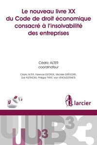Cédric Alter et Florence George - Le nouveau livre XX du Code de droit économique consacré à l'insolvabilité des entreprises.