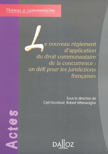 Cyril Nourissat - Le nouveau règlement d'application du droit communautaire de la concurrence : un défi pour les juridictions françaises.
