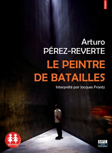 Arturo Pérez-Reverte - Le peintre des batailles. 1 CD audio MP3