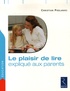 Christian Poslaniec - Le plaisir de lire expliqué aux parents.