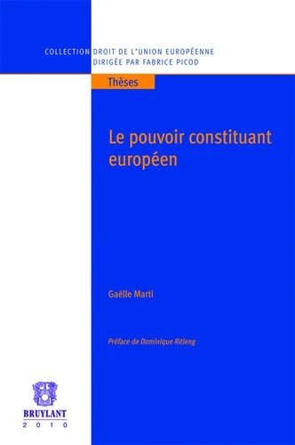 Gaëlle Marti - Le pouvoir constituant européen.