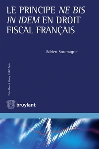 Adrien Soumagne - Le principe ne bis in idem en droit fiscal français.