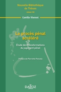 Camille Viennot - Le procès pénal accéléré - Etude des transformations du jugement pénal.