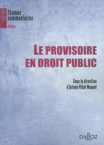Ariane Vidal-Naquet - Le provisoire en droit public.