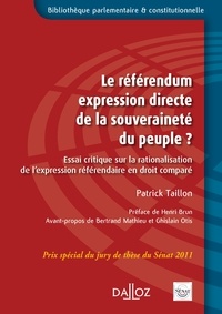Patrick Taillon - Le référendum, expression directe de la souveraineté du peuple ? - Essai critique sur la rationalisation de l'expression référendaire en droit comparé.