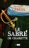 François Cérésa - Le sabre de Charette.
