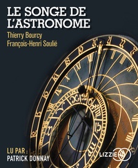 Thierry Bourcy et François-Henri Soulié - Le songe de l'astronome. 1 CD audio MP3