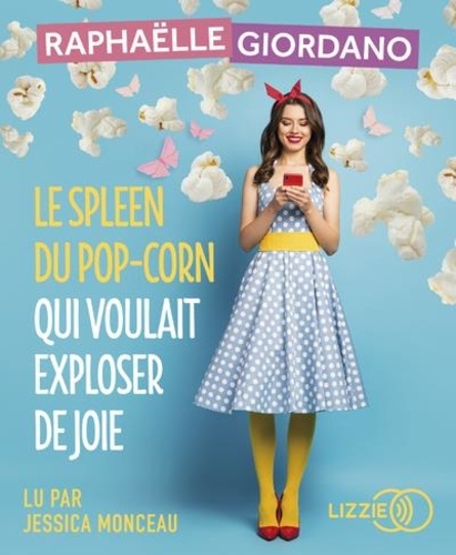 Le spleen du pop-corn qui voulait exploser de joie  avec 1 CD audio MP3