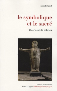 Camille Tarot - Le symbolique et le sacré - Théories de la religion.
