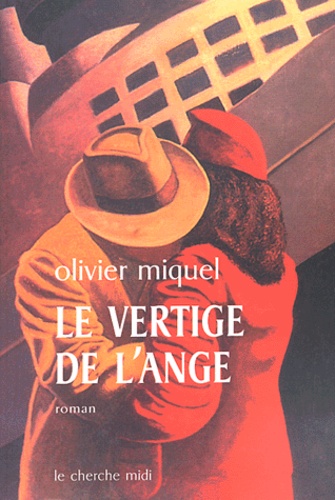Olivier Miquel - Le vertige de l'ange.
