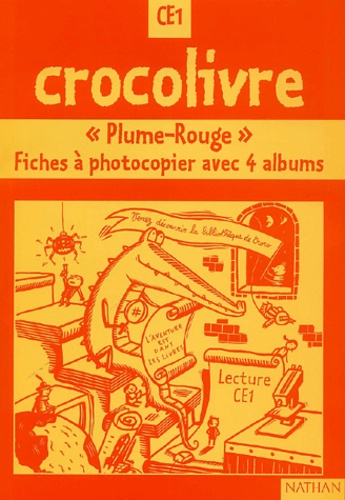 Jean-Emile Gombert et Pascale Colé - Lecture CE1 "Plume-Rouge" - Fiches à photocopier avec 4 albums.