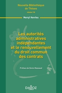 Merryl Hervieu - Les autorités administratives indépendantes et le renouvellement du droit commun des contrats.