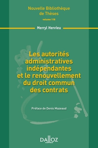 Merryl Hervieu - Les autorités administratives indépendantes et le renouvellement du droit commun des contrats.