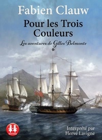 Fabien Clauw - Les aventures de Gilles Belmonte Tome 1 : Pour les trois couleurs. 1 CD audio MP3