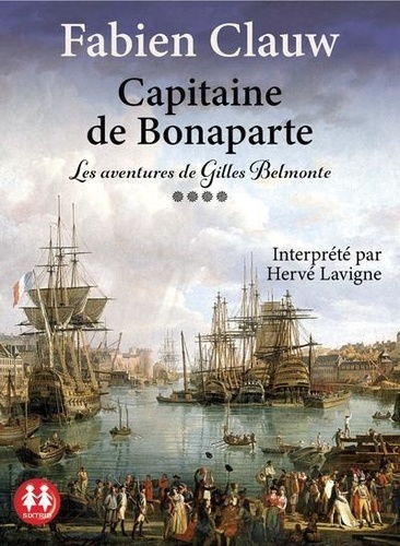 Les aventures de Gilles Belmonte Tome 4 Capitaine de Bonaparte -  avec 1 CD audio MP3