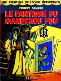  Forest et  Savard - Les aventures de Léonid Beaudragon N° 1 : Le fantôme du Mandchou fou.