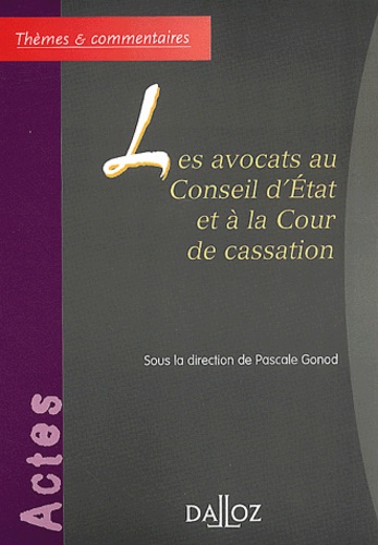 Pascale Gonod - Les avocats au Conseil d'Etat et à la Cour de cassation.