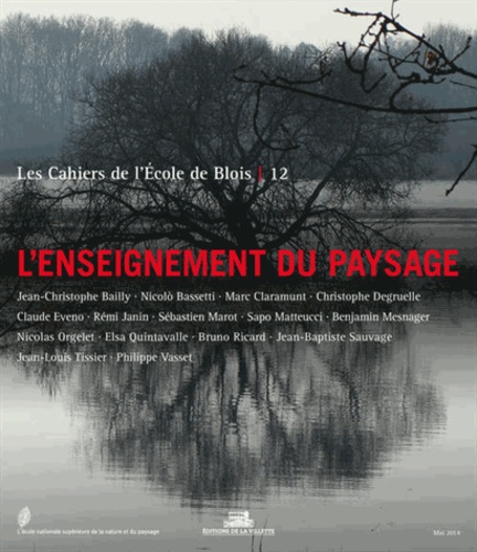 Les cahiers de l'Ecole de Blois N° 12, Mai 2014 L'enseignement du paysage