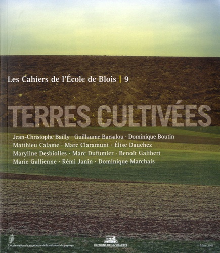 Les cahiers de l'Ecole de Blois N° 9, Mars 2011 Terres cultivées