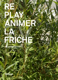 Replay : animer la friche