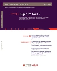Jean-Louis Gillet - Les Cahiers de la Justice N° 3/2021 : Juger les fous ?.