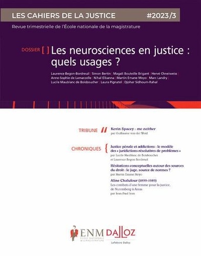 Jean-Louis Gillet et Nathalie Roret - Les Cahiers de la Justice N° 3/2023 : Les neurosciences en justice : quels usages ?.