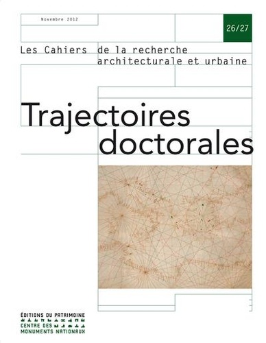 Laurent Devisme et Yannis Tsiomis - Les cahiers de la recherche architecturale et urbaine N° 26/27, Novembre 2 : Trajectoires doctorales.