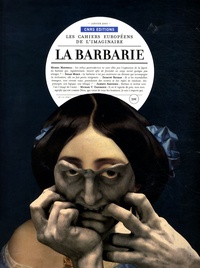 Michel Maffesoli et Alberto Abruzzese - Les cahiers européens de l'imaginaire N° 1, Janvier 2009 : La barbarie.
