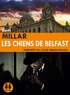 Sam Millar - Les chiens de Belfast. 1 CD audio
