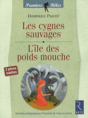 Dominique Paquet - Les cygnes sauvages / L'île des poids mouche.