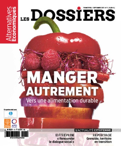 Guillaume Duval - Les dossiers d'Alternatives Economiques N° 11, septembre 2017 : Manger autrement - Vers une alimentation durable.