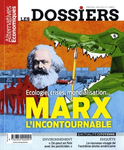 Camille Dorival - Les dossiers d'Alternatives Economiques N° 13, mars 2018 : Marx l'incontournable - Ecologie, crises, mondialisation....