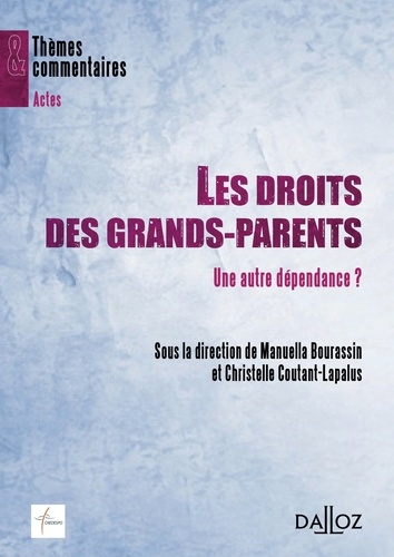 Christelle Coutant-Lapalus et Manuella Bourassin - Les droits des grands-parents - Une autre dépendance ?.