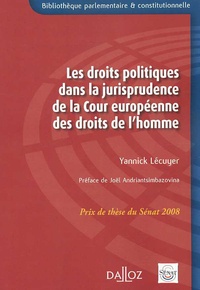 Yannick Lécuyer - Les droits politiques dans la jurisprudence de la Cour européenne des droits de l'homme.