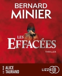 Bernard Minier et Alice Taurand - Les effacées. 1 CD audio MP3